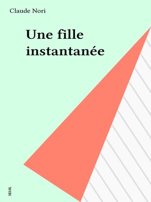 cover image of Une fille instantanée